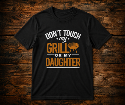 Don’t Touch My Grill or My Daughter